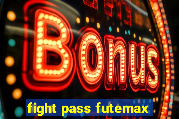 fight pass futemax